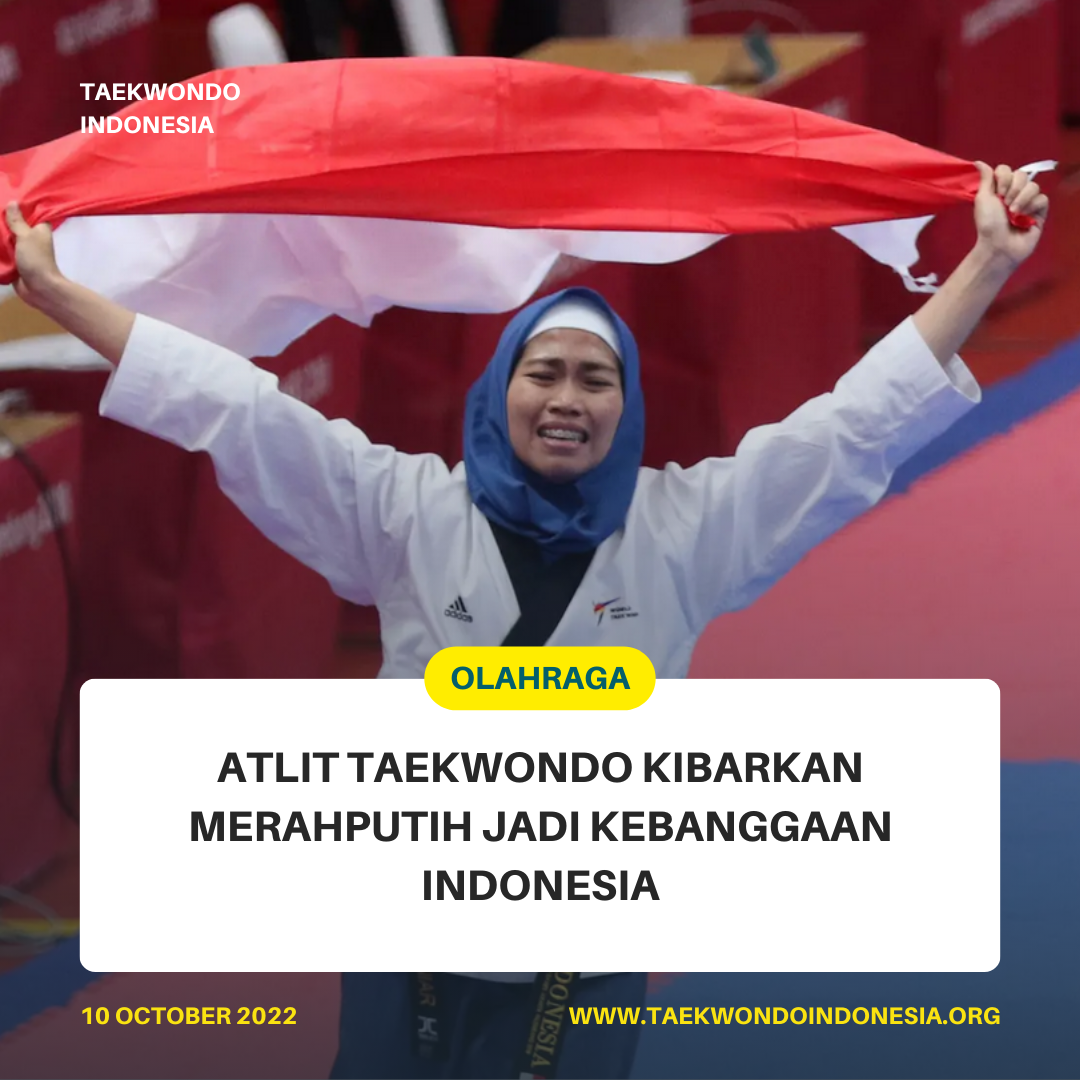 ATLIT TAEKWONDO KIBARKAN MERAH PUTIH JADI KEBANGGAAN INDONESIA  Gejawan Padma Taekwondo Academy